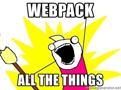 Meme image of Webpack All The Things!
